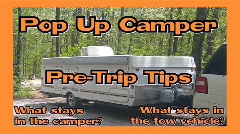 Pre Trip Tips And What To Leave Inside The Camper And Tow Vehicle Pop Up