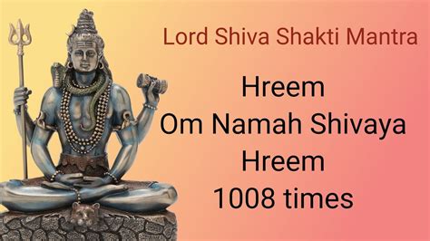 Hreem Om Namah Shivaya Hreem 1008 Times Youtube