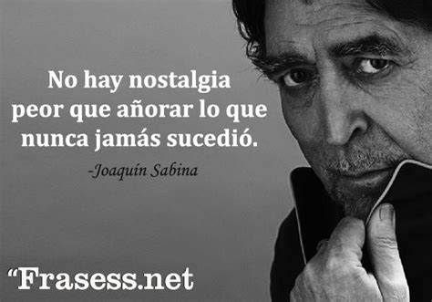 120 Frases De Joaquín Sabina Sobre El Amor La Vida Y La Amistad