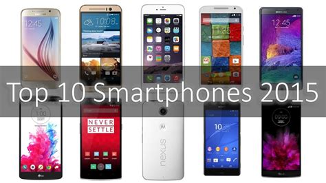 Top 10 Smartphones De 2015 Révision Caractéristiques Et