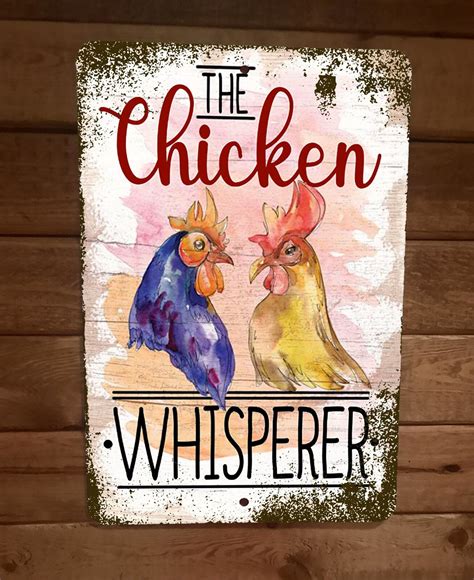 The Chicken Whisperer 8x12 Metal Wall Sign Animal Poster Sign Junky