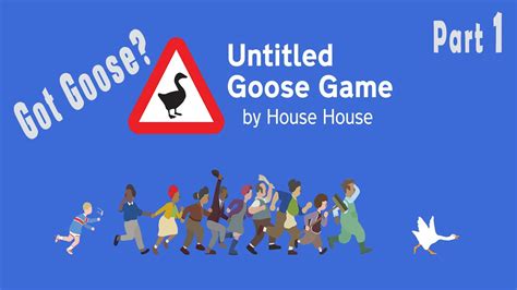 You Silly Goose Goose Game 1 Youtube