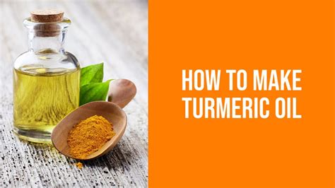 Turmeric Oil A Powerful Natural Remedy You Can Make At Home Youtube