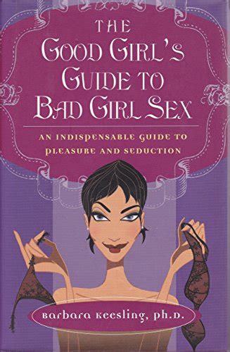 9781567316414 the good girl s guide to bad girl sex an indespensable guide to pleasure and