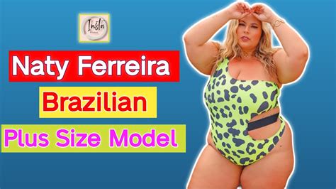 Naty Ferreira 🇧🇷  Brazilian Plus Size Fashion Model Digital Influencer Biography And Facts