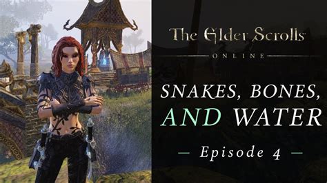 Elder Scrolls Online Snakes Bones And Water Warden Rp Lets Play