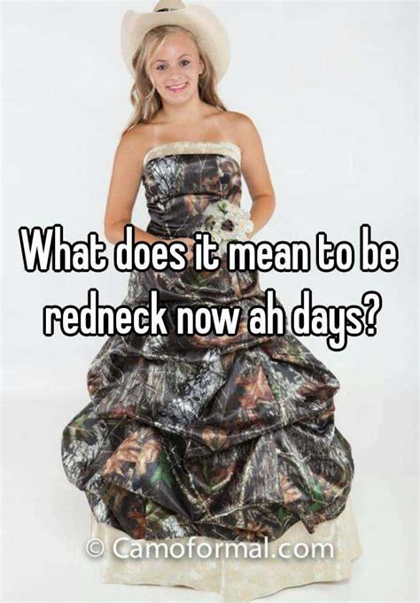 What Does It Mean To Be Redneck Now Ah Days