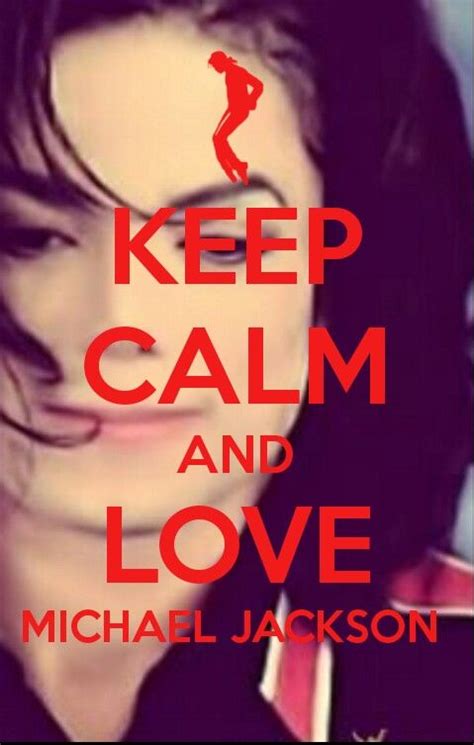 Keep Calm And Love Michael Jackson ღ Michael Jackson Quotes Michael