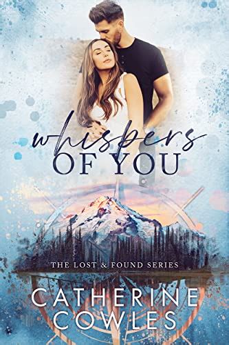 whispers of you the lost and found series book 1 kindle edition by cowles catherine romance