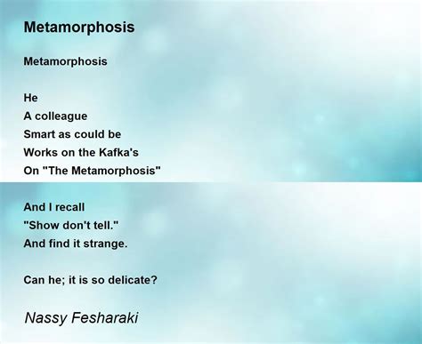 Metamorphosis By Nassy Fesharaki Metamorphosis Poem