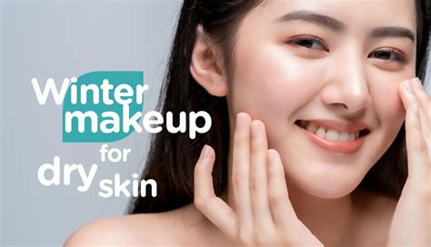Winter Makeup Tips For Dry Skin Watsons Malaysia