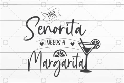 This Senorita Needs A Margarita Graphic By Craftartsvg Creative Fabrica