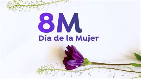 Día Internacional De La Mujer 2021 ¿por Qué Se Celebra El 8 De Marzo Y Cuál Es El Origen Del 8m