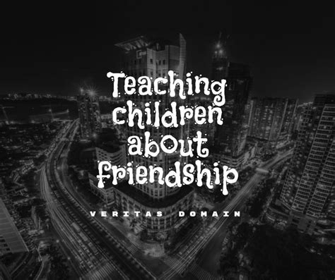 Teaching Children About Friendship Proverbs 17 17 Book Of Proverbs