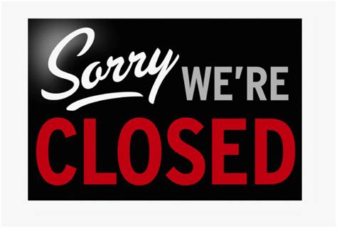 Sorry We Are Closed Png Were Closed Sign Transparent Png Kindpng