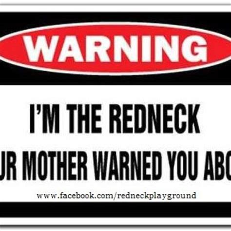 Rednecks Redneck Quotes Redneck Party Redneck
