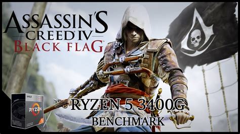 Assassin S Creed Iv Black Flag Ryzen G Benchmark Youtube