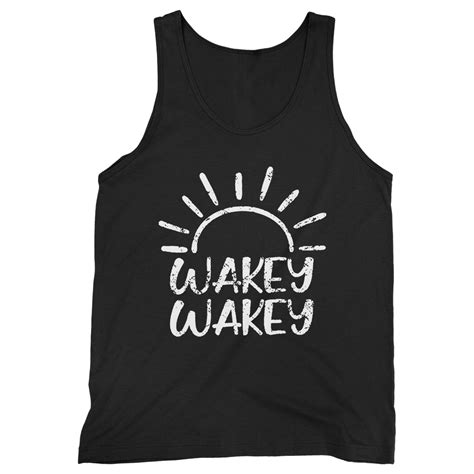 Wakey Wakey Sunshine Good Morning Tank Top Unisex T Shirt Long Sleeve