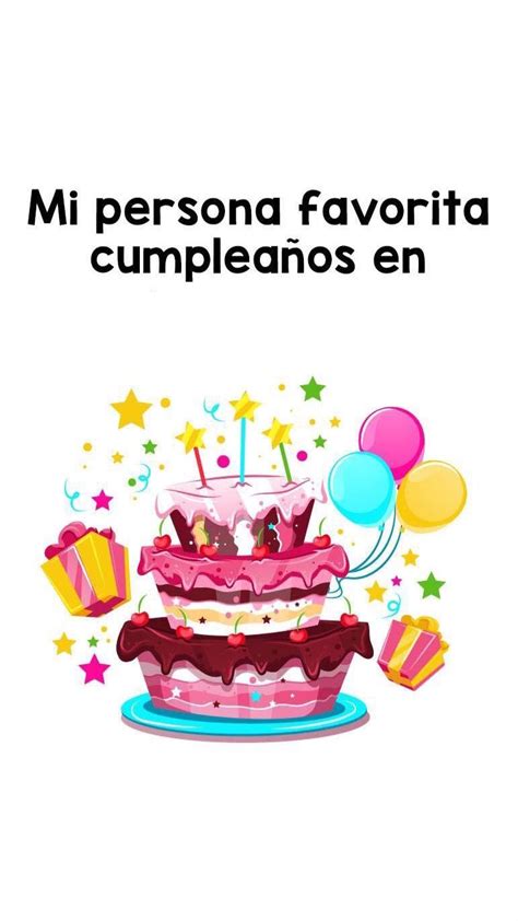 Pin De ♥ Prissie ♥ En Happy Bday Cumpleaños Eres Mi Persona Favorita