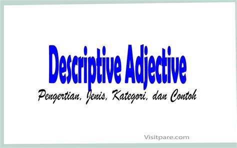 Descriptive Adjective Pengertian Jenis Kategori Dan Contoh