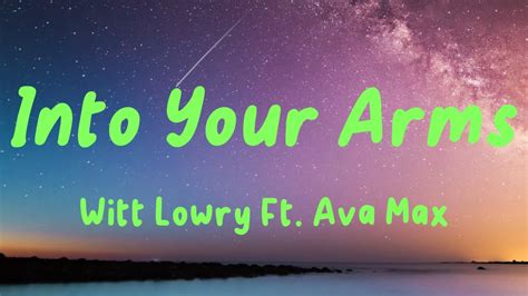 Witt Lowry Ft Ava Max Into Your Armslyrics Youtube