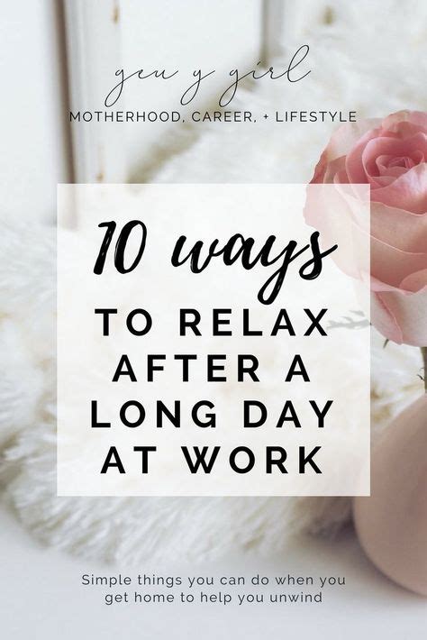 10 Easy Ways To Relax After A Long Day At Work Ways To Relax How To