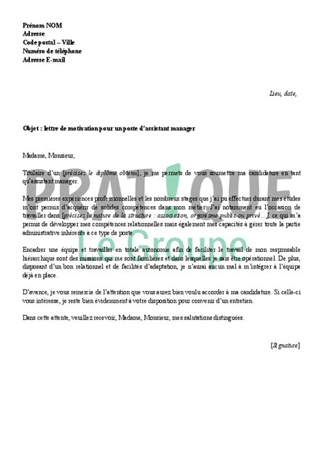 Un recruteur lit une lettre de motivation en seulement quelques secondes, tu dois donc faire preuve de rigueur pour ne pas n'hésite pas à faire mention des missions proposées dans l'offre de stage ou les qualités recherchées pour montrer que ce poste te correspond. Lettre de motivation pour un emploi d'assistant manager ...