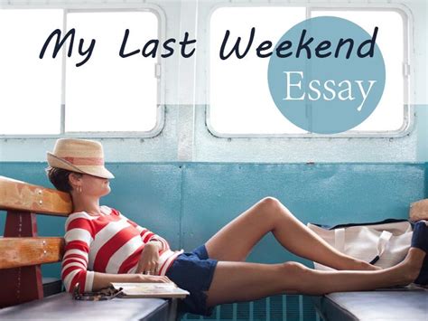 My Last Weekend Essay 🏖️ Free Sample ⭐