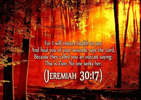 Jeremiah 3017 24 Kjv For I Will Restore Health Unto Thee And I Will