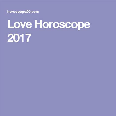 Love Horoscope 2017 Love Horoscope Horoscope Daily Horoscope