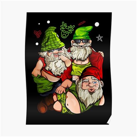 I M Sexy And I Gnome It Crew Pack Christmas Garden Gnome T Poster By Etalerhollow Redbubble