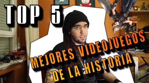 LOS 5 MEJORES VIDEOJUEGOS DE LA HISTORIA YouTube