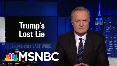 Lawrences Last Word President Donald Trumps Lost Lie The Last Word