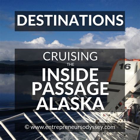 Destination Scenic Cruising The Inside Passage Entrepreneurs Odyssey