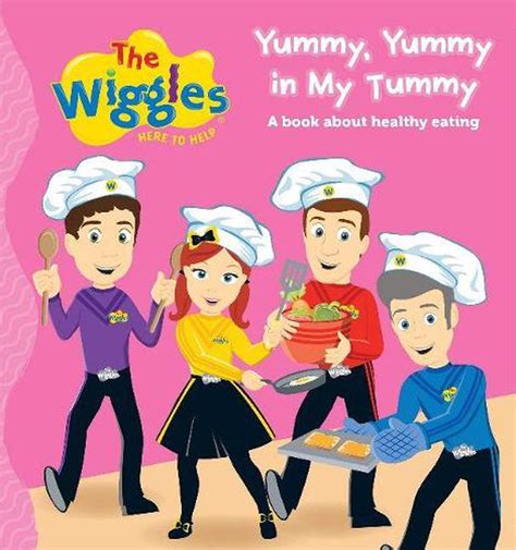 Yummy Yummy In My Tummy A Book About Healthy Eating By The Wiggles