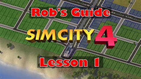 Rob S Guide To Simcity 4 Lesson 1 Basic Concepts Zoning And Utilities For Your First City