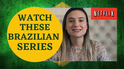 4 Brazilian Series To Watch On Netflix Youtube