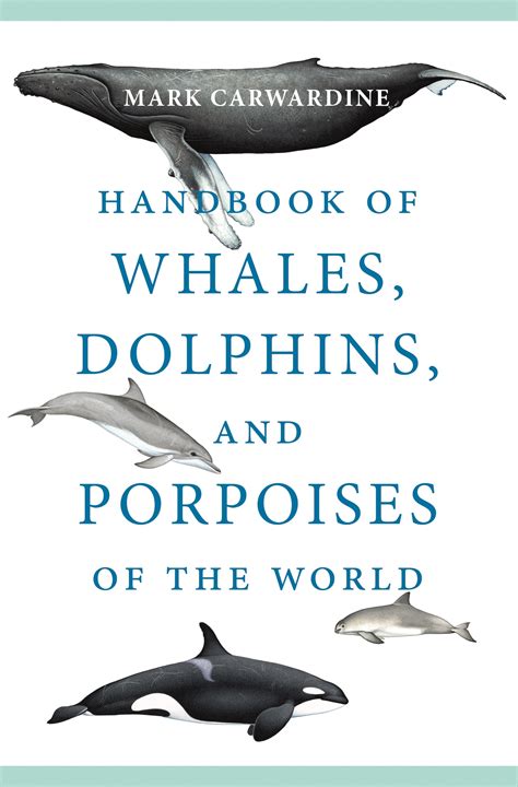 Handbook Of Whales Dolphins And Porpoises Of The World Princeton