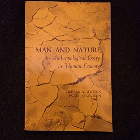 Man And Nature Anthropological Essay In Human Ecology Watson