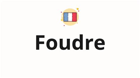 How To Pronounce Foudre Youtube