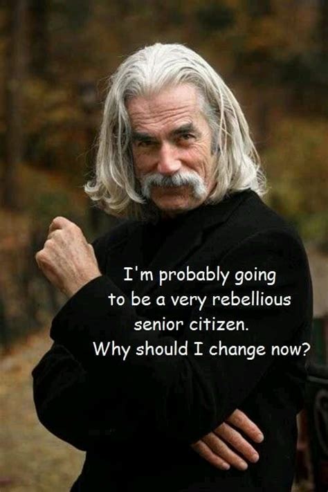Fin Sam Elliot Needs Not Change A Thing Hes Plenty Yummy Just The