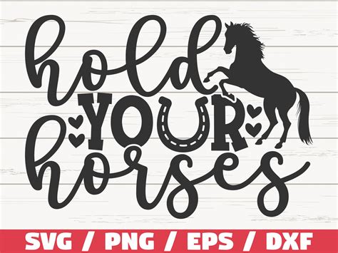 Hold Your Horses Svg Cut File Cricut Commercial Use Etsy