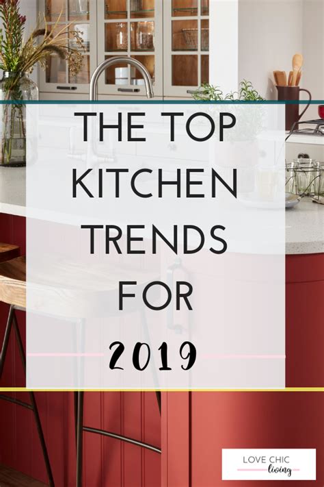 The Top Kitchen Trends For 2019 Check Out Whats Hot In The World Of