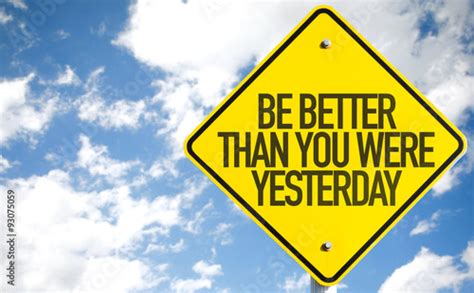 Be Better Than You Were Yesterday Sign With Sky Background Imagens E