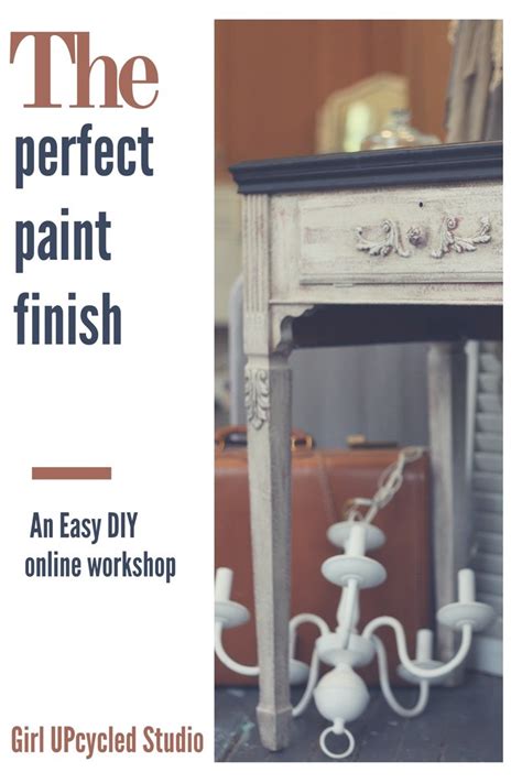 The Perfect Paint Finish For All Styles Of Decor Girl Upcycled