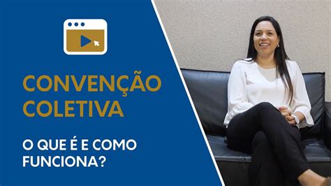 Convenção Coletiva O Que é E Como Funciona Youtube