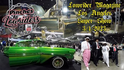 Lowrider Magazine Los Angeles Super Show 3 4 2023 YouTube