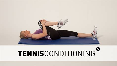Glute Stretch Knee To Chest Tennis Conditioning