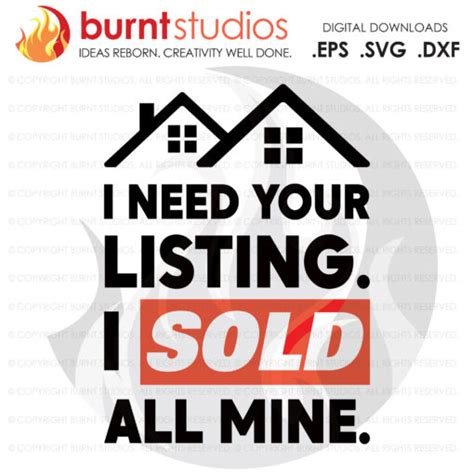 Digital File I Need Your Listing I Sold Svg Real Estate Home Realtor Houses For Sale Homes