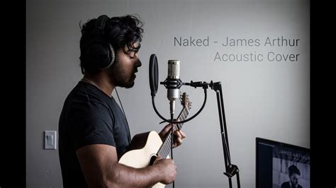Naked James Arthur Acoustic Cover Youtube